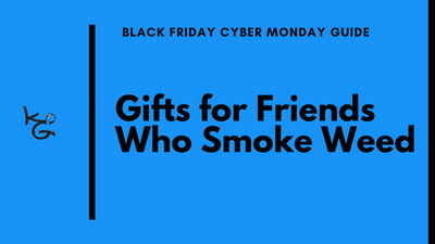 Gift Ideas for Friends Who Smoke Weed