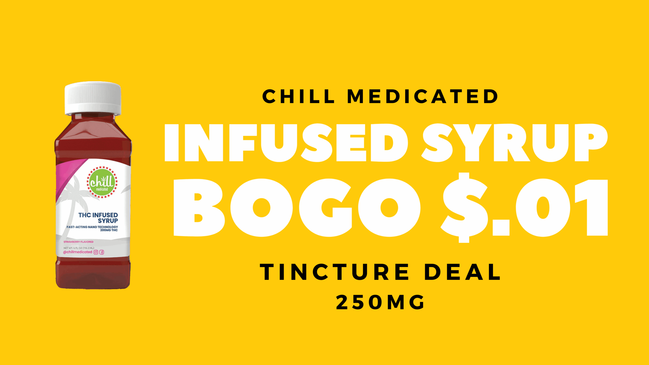 Chill Medicated Syrup Deal – 250mg BOGO $0.01 Chill Medicated infused syrup BOGO $0.01 250mg tincture offer at Kush Groove